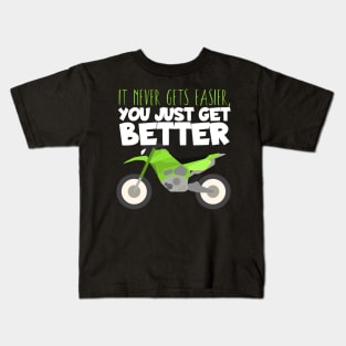 Motocross you get better Kids T-Shirt